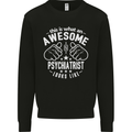 An Awesome Psychiatrist Looks Like Mens Sweatshirt Jumper Black