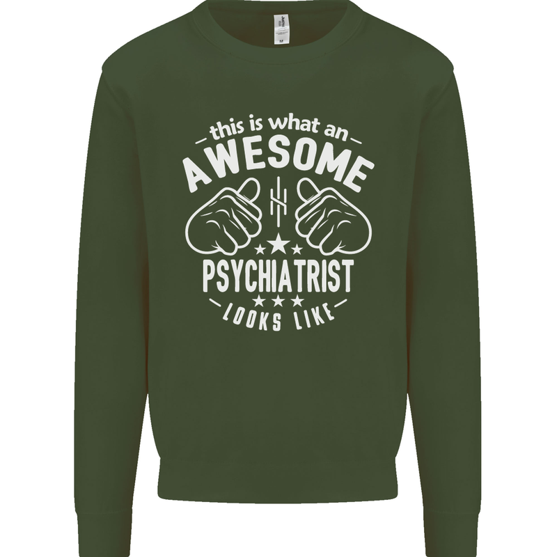 An Awesome Psychiatrist Looks Like Mens Sweatshirt Jumper Forest Green