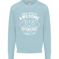An Awesome Psychiatrist Looks Like Mens Sweatshirt Jumper Light Blue