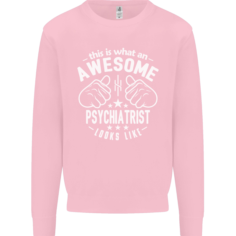 An Awesome Psychiatrist Looks Like Mens Sweatshirt Jumper Light Pink