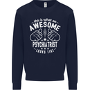 An Awesome Psychiatrist Looks Like Mens Sweatshirt Jumper Navy Blue