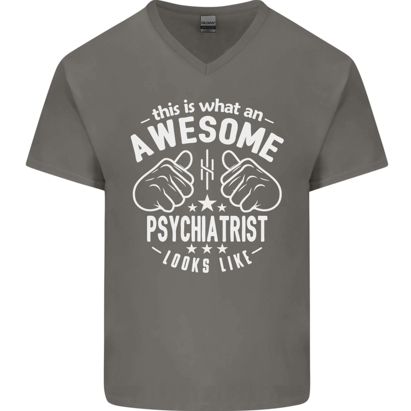 An Awesome Psychiatrist Looks Like Mens V-Neck Cotton T-Shirt Charcoal