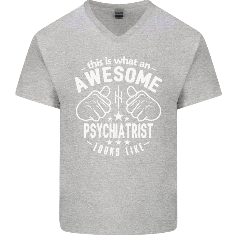 An Awesome Psychiatrist Looks Like Mens V-Neck Cotton T-Shirt Sports Grey
