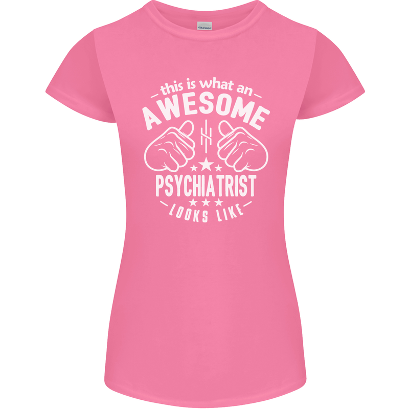 An Awesome Psychiatrist Looks Like Womens Petite Cut T-Shirt Azalea