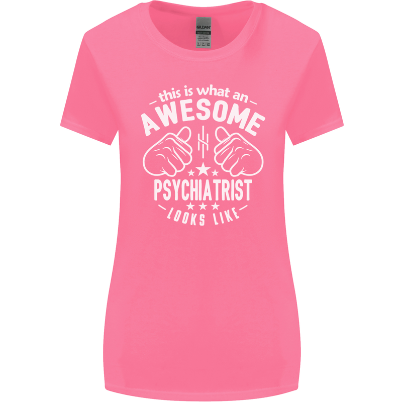 An Awesome Psychiatrist Looks Like Womens Wider Cut T-Shirt Azalea