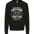 An Awesome Security Guard Looks Like Mens Sweatshirt Jumper Black