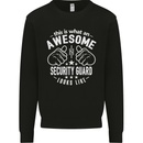 An Awesome Security Guard Looks Like Mens Sweatshirt Jumper Black