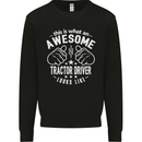 An Awesome Tractor Driver Looks Like Mens Sweatshirt Jumper Black