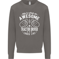 An Awesome Tractor Driver Looks Like Mens Sweatshirt Jumper Charcoal