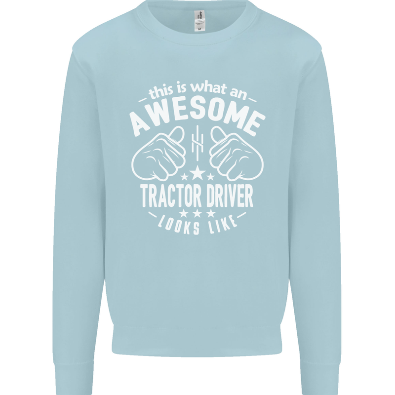 An Awesome Tractor Driver Looks Like Mens Sweatshirt Jumper Light Blue