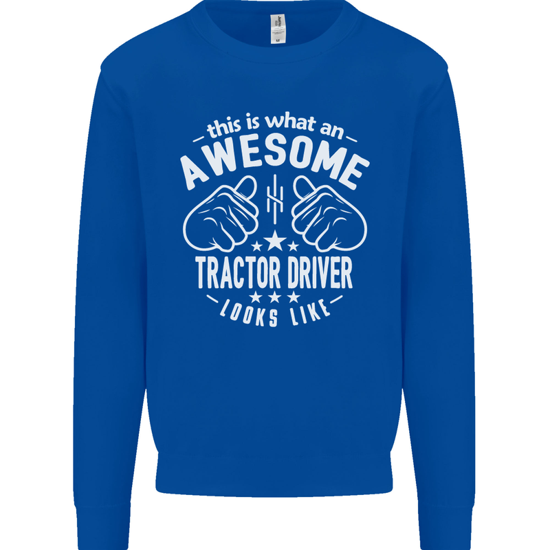 An Awesome Tractor Driver Looks Like Mens Sweatshirt Jumper Royal Blue