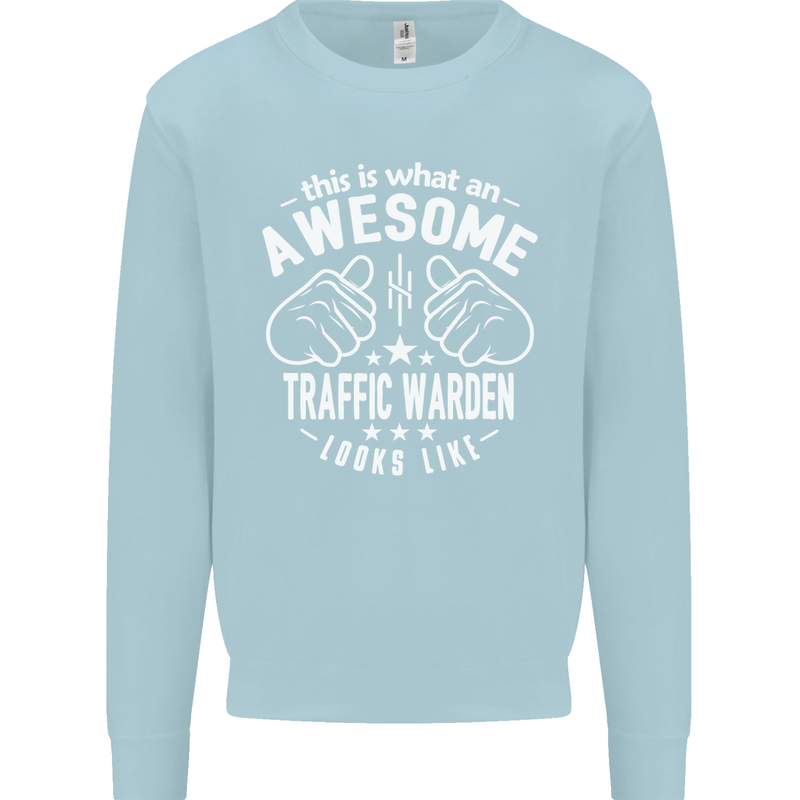 An Awesome Traffic Warden Looks Like Mens Sweatshirt Jumper Light Blue