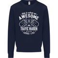 An Awesome Traffic Warden Looks Like Mens Sweatshirt Jumper Navy Blue