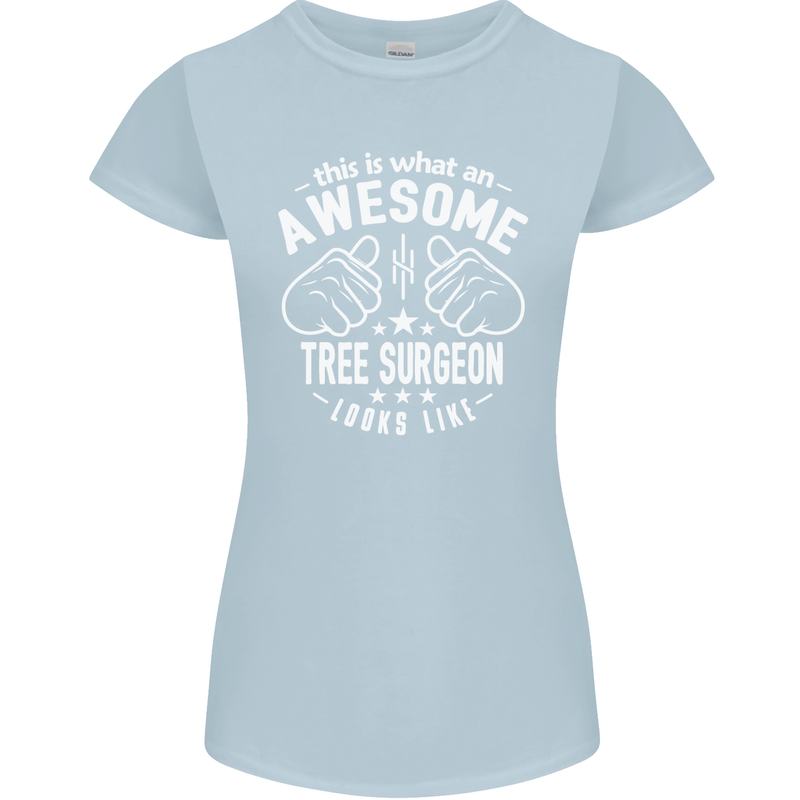 An Awesome Tree Surgeon Looks Like Womens Petite Cut T-Shirt Light Blue