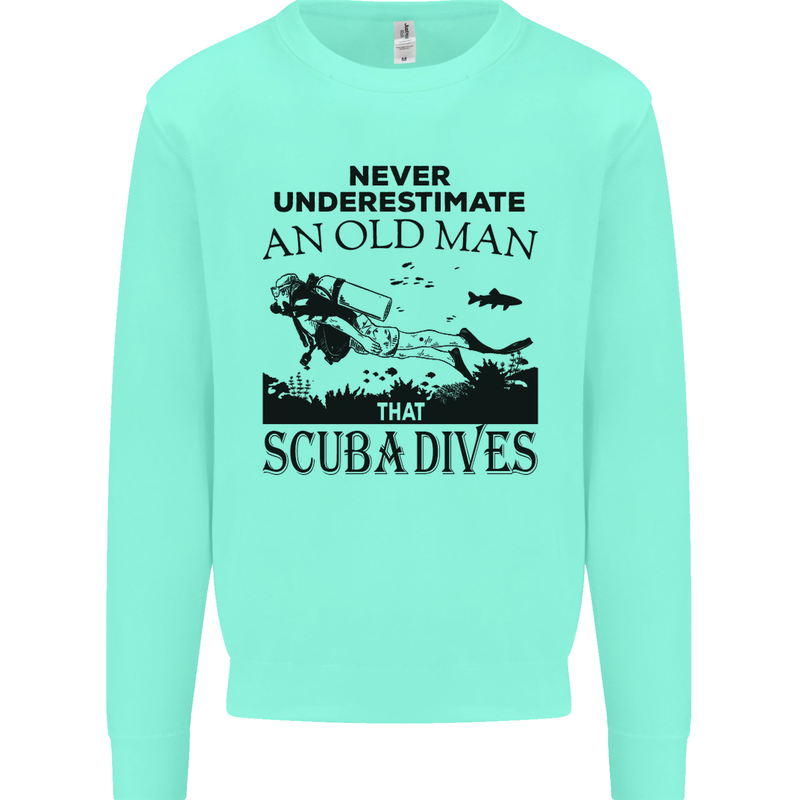 An Old Man That Scuba Dives Diver Dive Mens Sweatshirt Jumper Peppermint