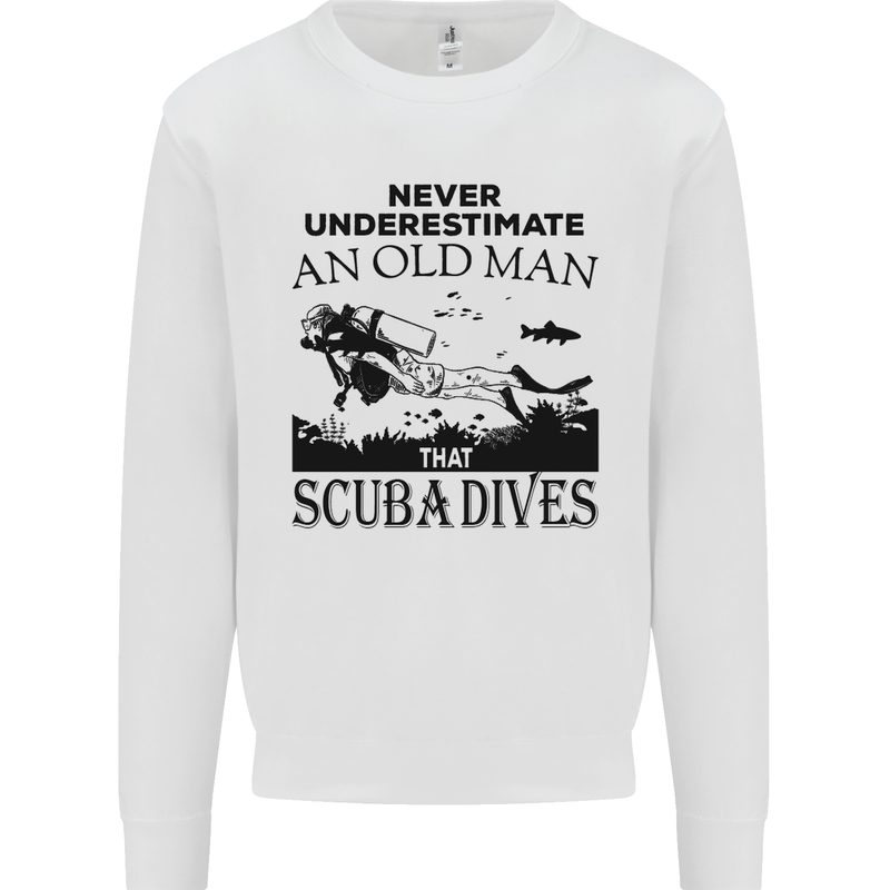 An Old Man That Scuba Dives Diver Dive Mens Sweatshirt Jumper White