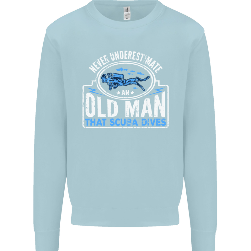 An Old Man That Scuba Dives Diver Diving Mens Sweatshirt Jumper Light Blue