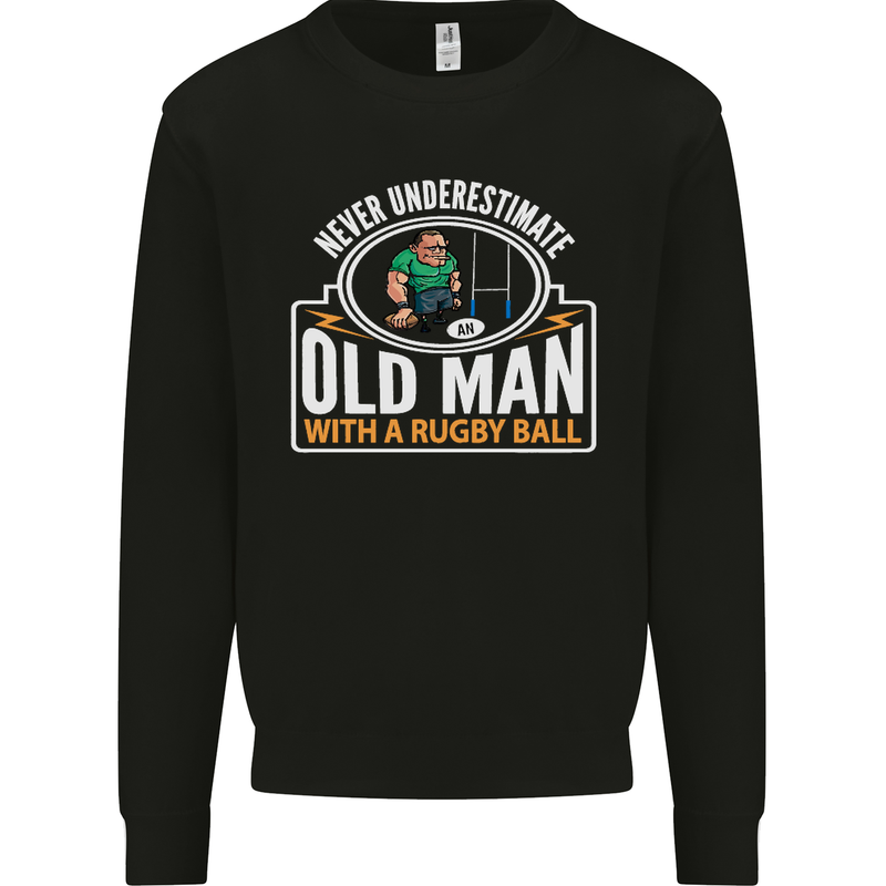 An Old Man With a Rugby Ball Player Funny Mens Sweatshirt Jumper Black