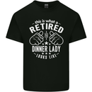 An Retired Dinner Lady Looks Like Mens Cotton T-Shirt Tee Top Black