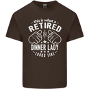 An Retired Dinner Lady Looks Like Mens Cotton T-Shirt Tee Top Dark Chocolate