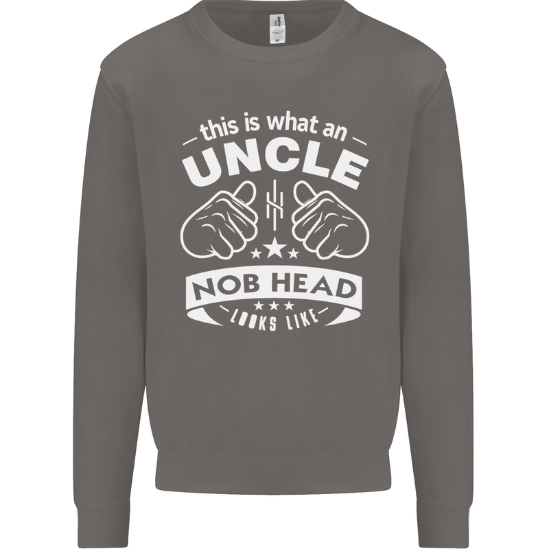An Uncle Nob Head Looks Like Uncle's Day Mens Sweatshirt Jumper Charcoal