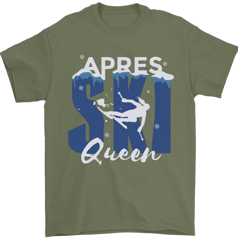Apres Ski Queen Skiing Winter Sports Mens T-Shirt 100% Cotton Military Green