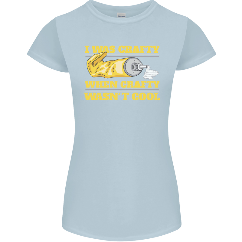 Arts and Crafts Funny Crafty Artist Art Womens Petite Cut T-Shirt Light Blue