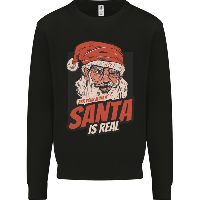 Ask Your Mum If Santa Real Funny Christmas Mens Sweatshirt Jumper Black