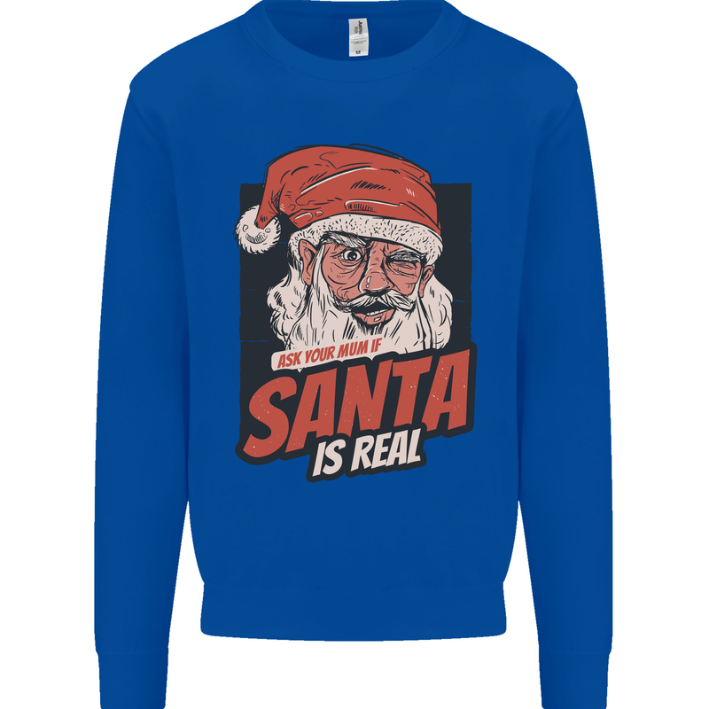Ask Your Mum If Santa Real Funny Christmas Mens Sweatshirt Jumper Royal Blue