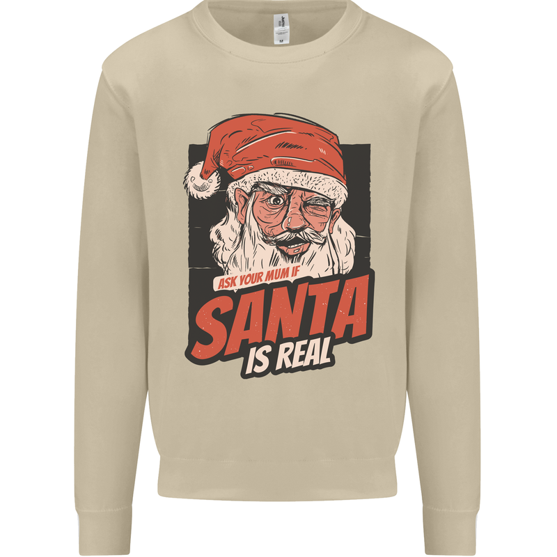 Ask Your Mum If Santa Real Funny Christmas Mens Sweatshirt Jumper Sand