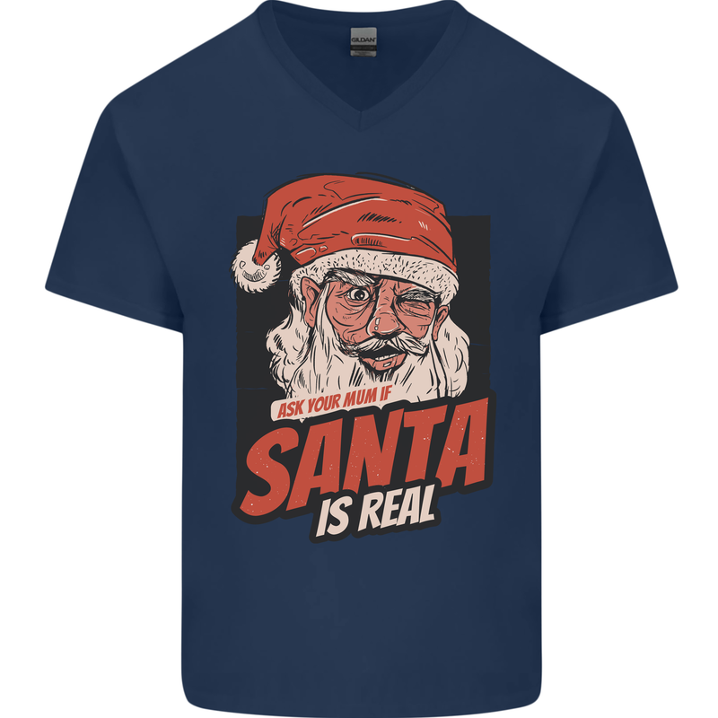 Ask Your Mum If Santa Real Funny Christmas Mens V-Neck Cotton T-Shirt Navy Blue