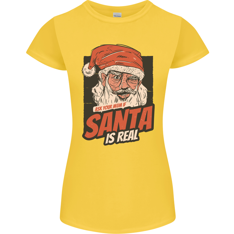Ask Your Mum If Santa Real Funny Christmas Womens Petite Cut T-Shirt Yellow