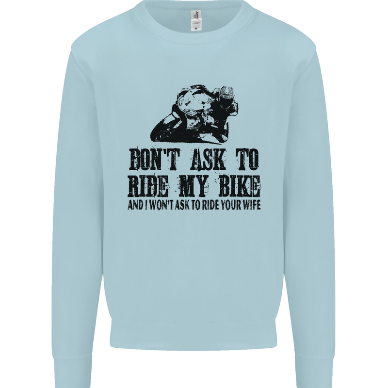 Ask to Ride My Biker Motorbike Motorcycle Mens Sweatshirt Jumper Light Blue