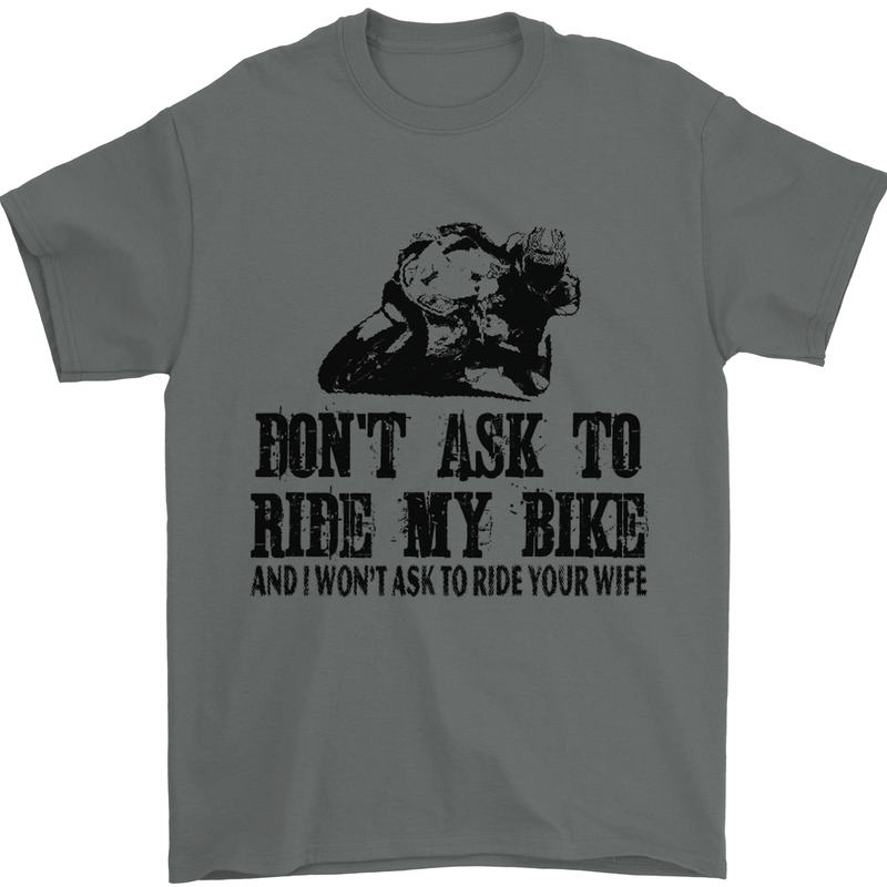 Ask to Ride My Biker Motorbike Motorcycle Mens T-Shirt Cotton Gildan Charcoal