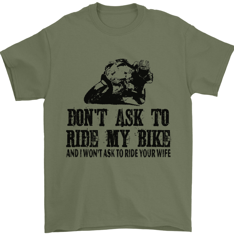 Ask to Ride My Biker Motorbike Motorcycle Mens T-Shirt Cotton Gildan Military Green