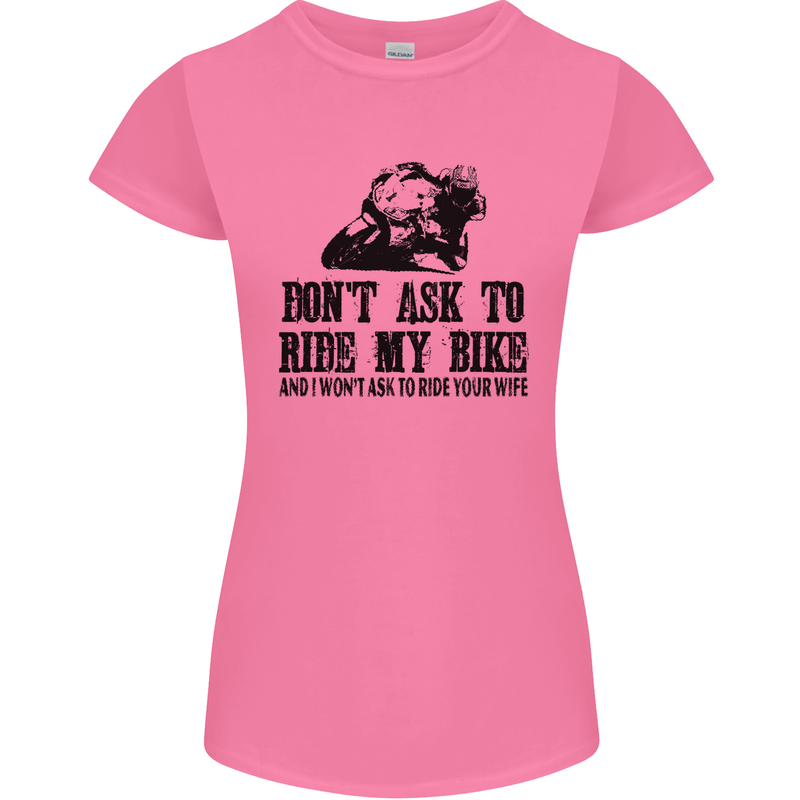Ask to Ride My Biker Motorbike Motorcycle Womens Petite Cut T-Shirt Azalea