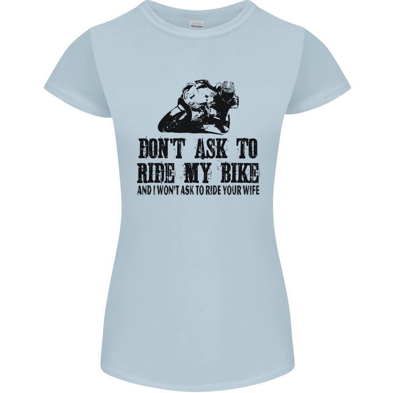 Ask to Ride My Biker Motorbike Motorcycle Womens Petite Cut T-Shirt Light Blue