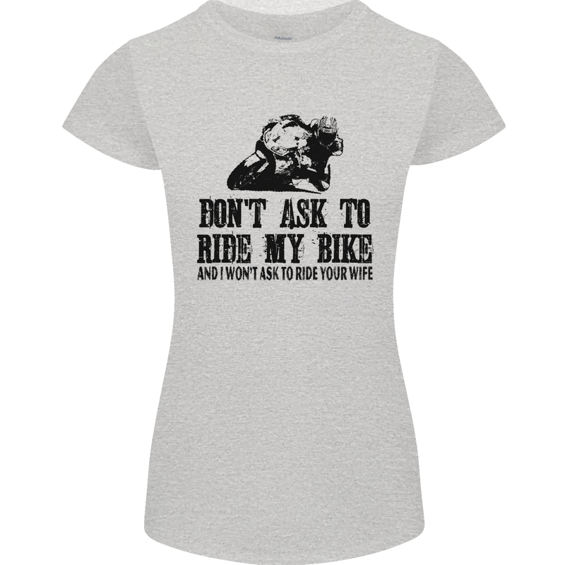 Ask to Ride My Biker Motorbike Motorcycle Womens Petite Cut T-Shirt Sports Grey