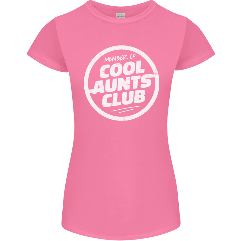 Auntie's Day Member of Cool Aunts Club Womens Petite Cut T-Shirt Azalea