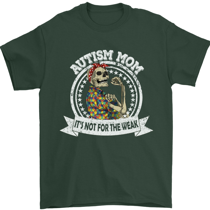 Autism Mom It's Not for the Weak Autistic Mens T-Shirt Cotton Gildan Forest Green