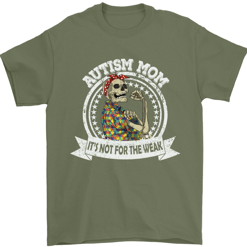 Autism Mom It's Not for the Weak Autistic Mens T-Shirt Cotton Gildan Military Green