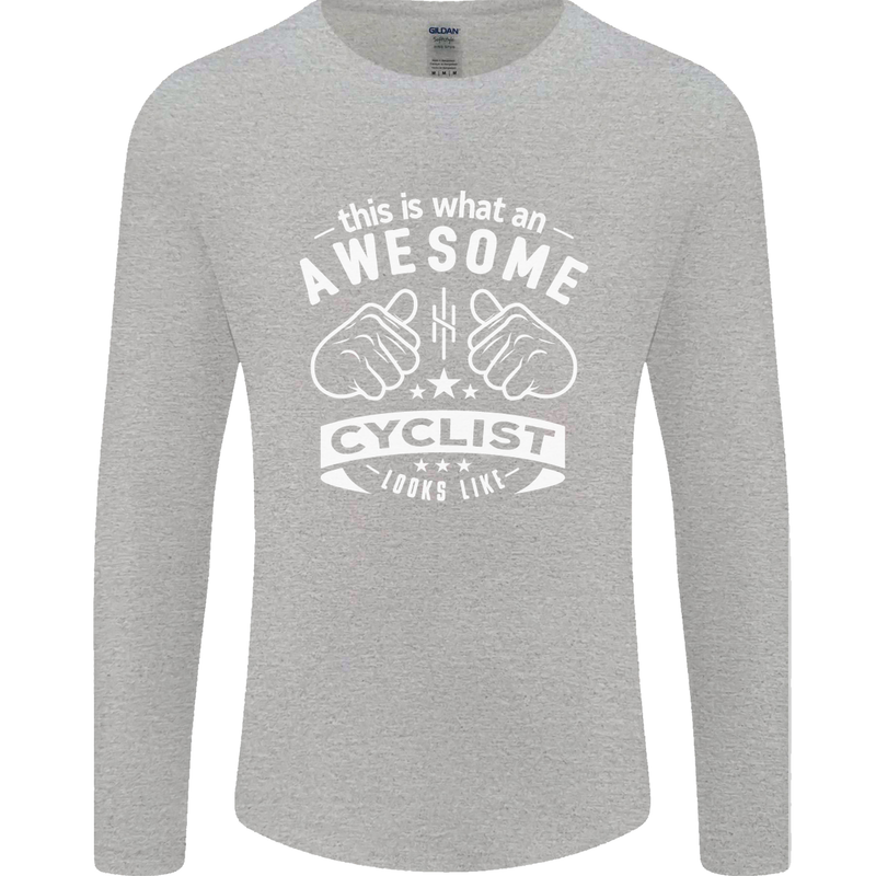 Awesome Cyclist Looks Like This Cycling Mens Long Sleeve T-Shirt Sports Grey