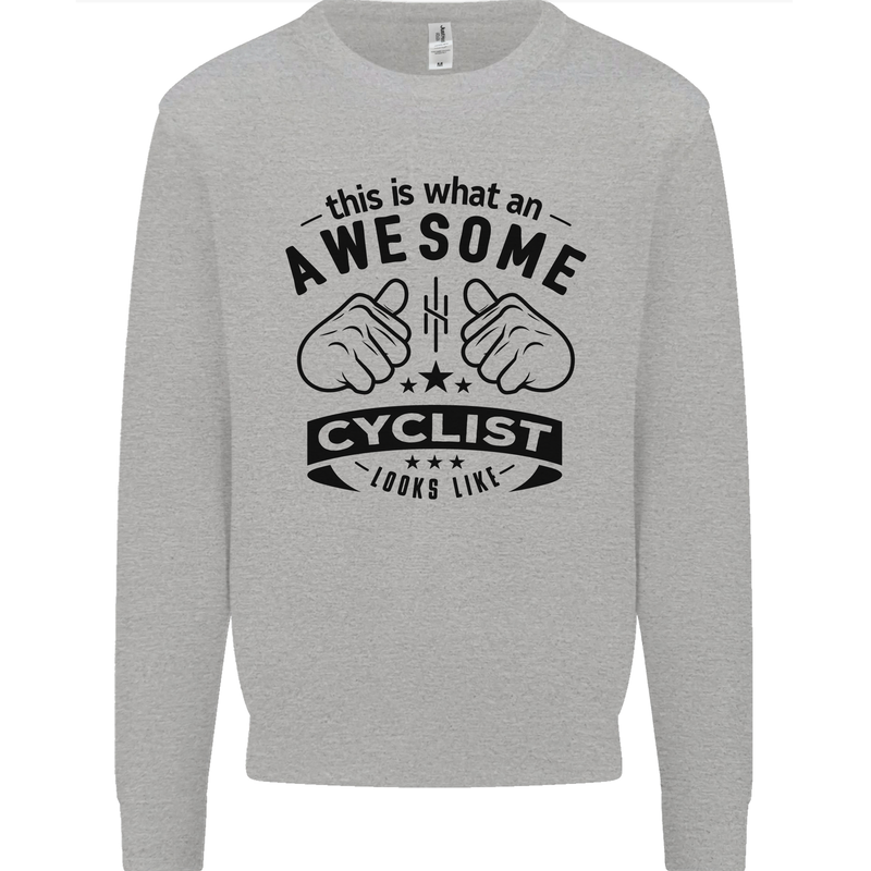 Awesome Cyclist Looks Like This Cycling Mens Sweatshirt Jumper Sports Grey