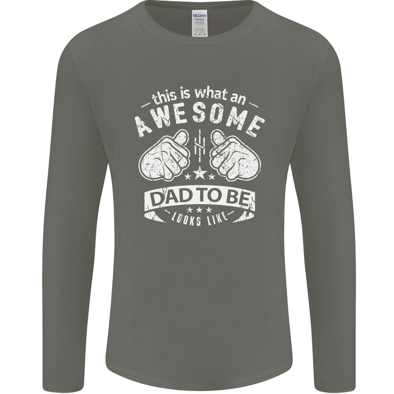 Awesome Dad to Be Looks New Dad Daddy Mens Long Sleeve T-Shirt Charcoal