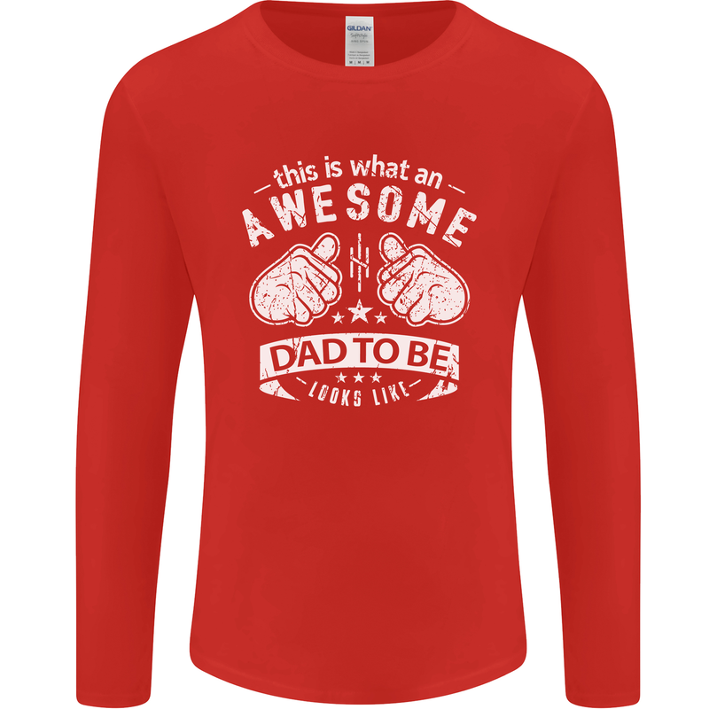 Awesome Dad to Be Looks New Dad Daddy Mens Long Sleeve T-Shirt Red