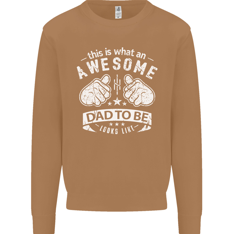 Awesome Dad to Be Looks New Dad Daddy Mens Sweatshirt Jumper Caramel Latte