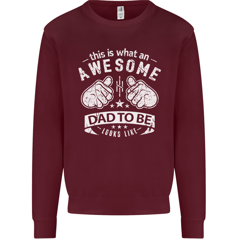 Awesome Dad to Be Looks New Dad Daddy Mens Sweatshirt Jumper Maroon