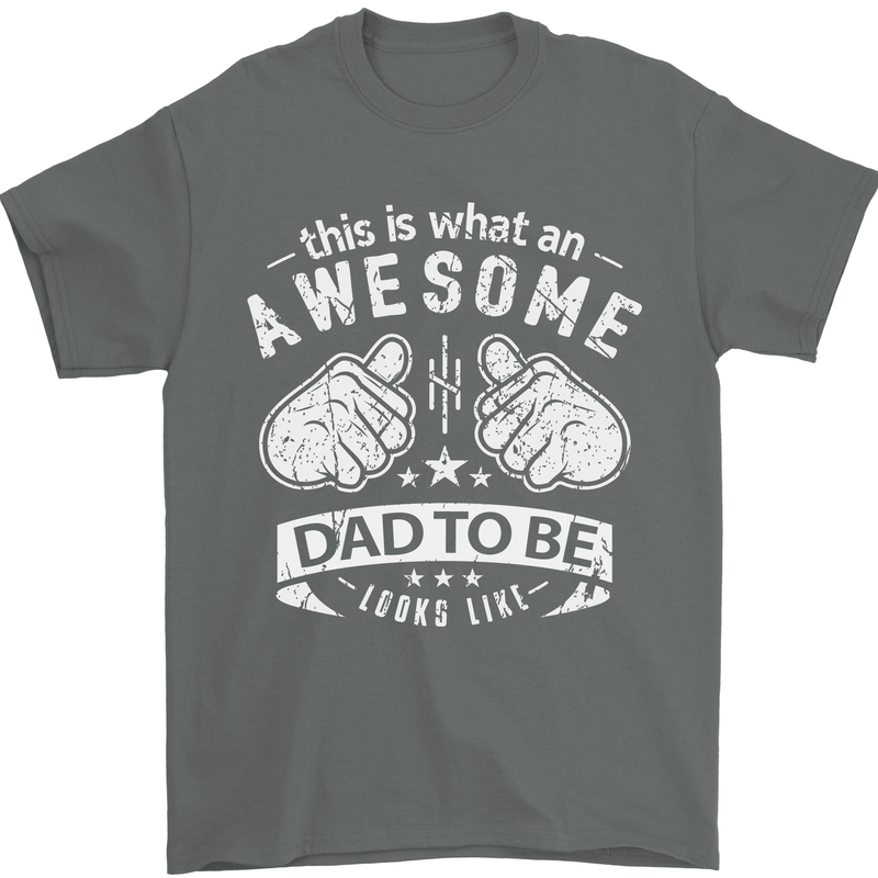 Awesome Dad to Be Looks New Dad Daddy Mens T-Shirt Cotton Gildan Charcoal