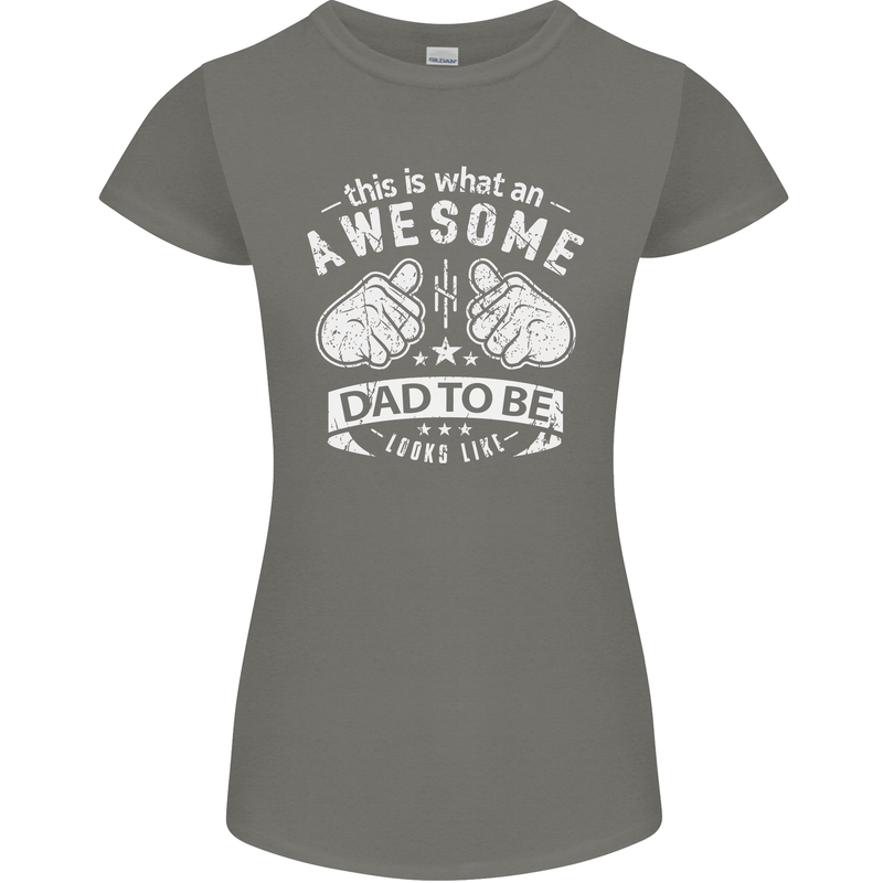 Awesome Dad to Be Looks New Dad Daddy Womens Petite Cut T-Shirt Charcoal