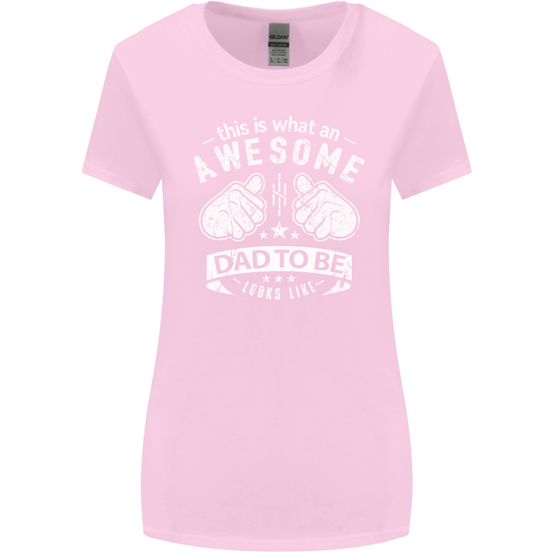Awesome Dad to Be Looks New Dad Daddy Womens Wider Cut T-Shirt Light Pink